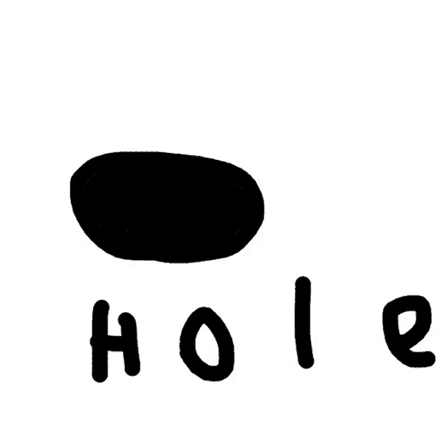 a drawing of a hole with the words hole below it