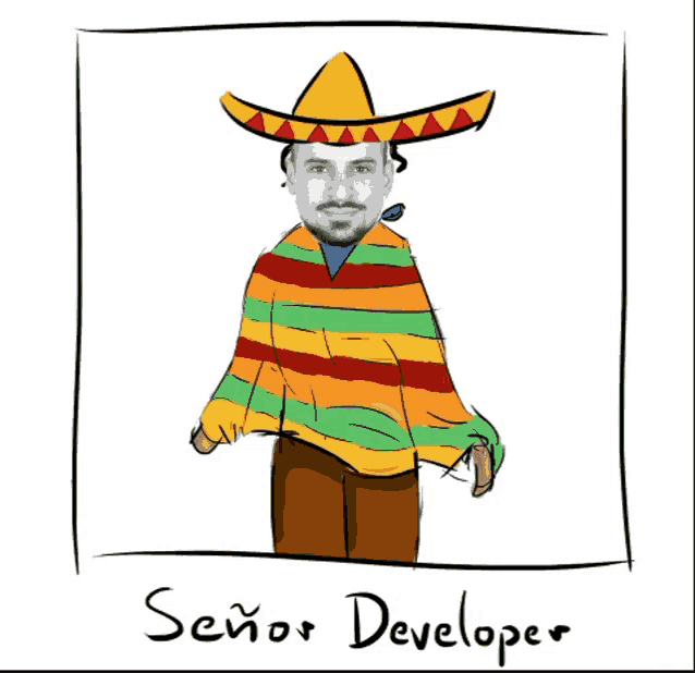 a drawing of a man wearing a sombrero and a colorful poncho with the name señor developer written below him