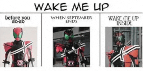 a poster that says wake me up before you go go and when september ends