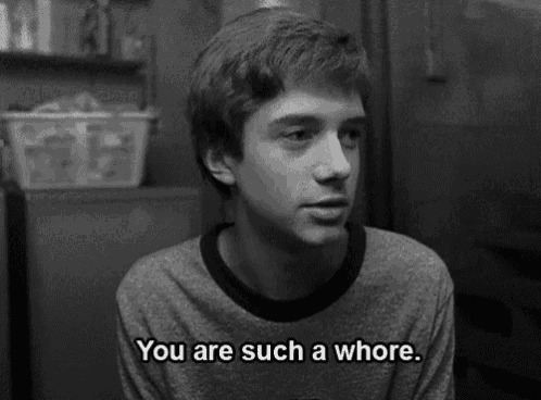 a young man says you are such a whore
