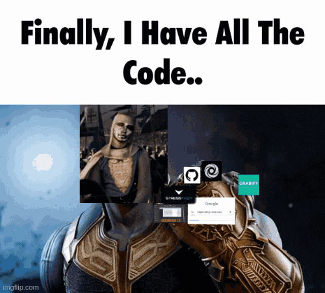 a meme that says " finally i have all the code ... "