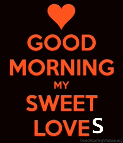 a poster that says good morning my sweet loves on it