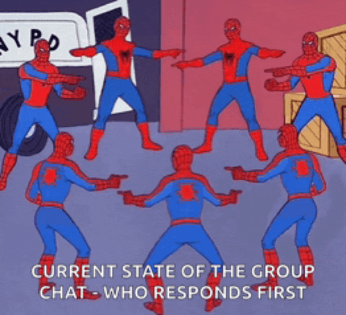 a group of spider-man standing in a circle with the caption current state of the group chat - who responds first