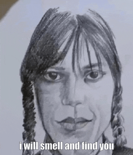 a black and white drawing of a woman with the words i will smell and find you