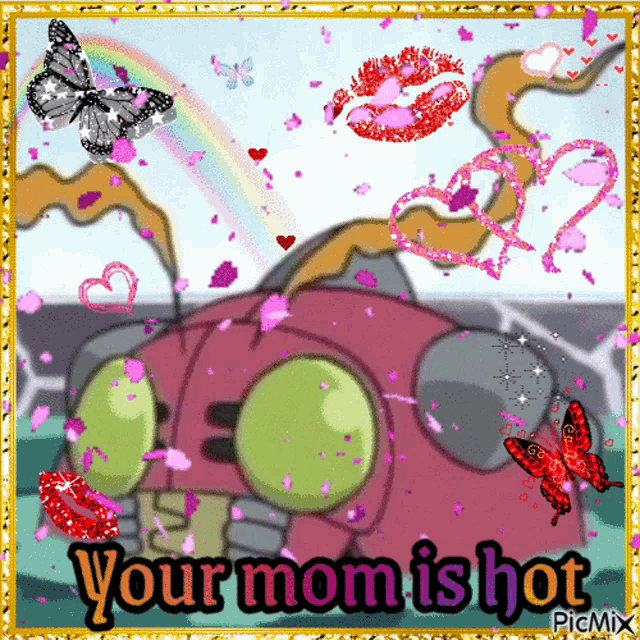 a picture of a robot with the words your mom is hot on it