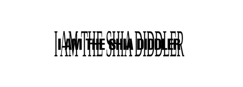 i am the shia diddler written in black on a white background