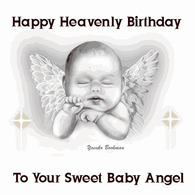 a drawing of a baby with angel wings and the caption happy heavenly birthday to your sweet baby angel