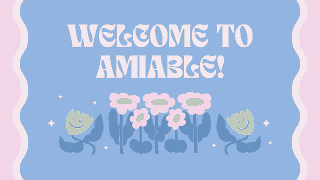 a welcome to amiable sign with flowers and stars