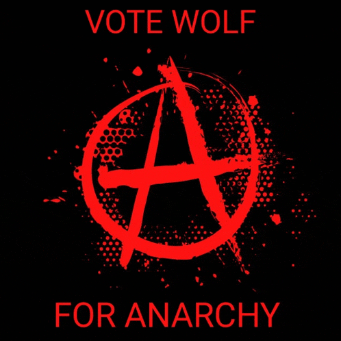 a poster that says vote wolf for anarchy with a red anarchy symbol