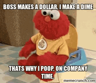 elmo from sesame street is sitting on a potty with a meme that says boss makes a dollar i make a dime