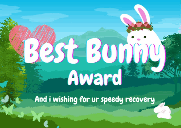 a poster that says best bunny award and i wishing for your speedy recovery