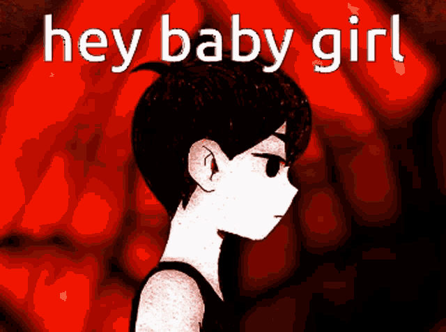 a picture of a girl with the words hey baby girl written above her