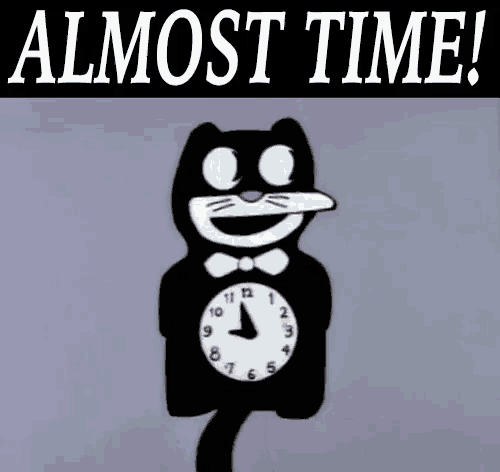 a picture of a cat with a clock and the words " almost time "
