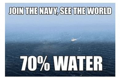 a sign that says join the navy see the world and 70 % water