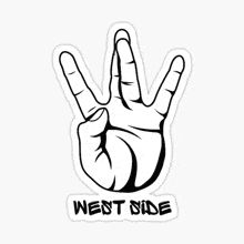 a black and white drawing of a hand making a peace sign with the words west side written below it .