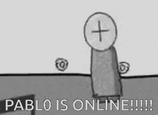 pablo is online !!! pablo is online !!! pablo is online !!!