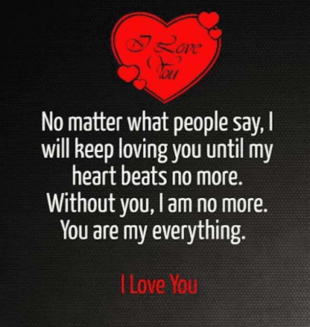 no matter what people say i will keep loving you until my heart beats no more