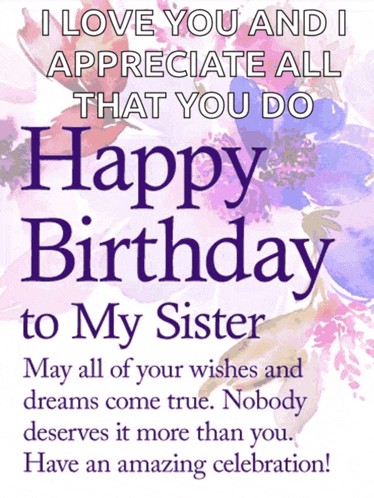 a birthday card for a sister that says i love you and i appreciate all that you do