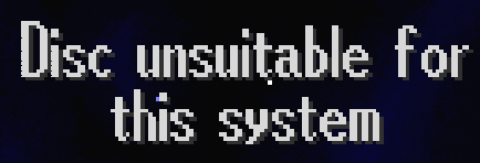 a black background with white letters that say disc unsuitable for this system