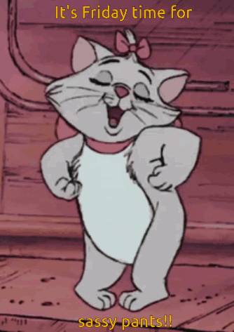 a cartoon of a cat with the words " it 's friday time for sassy pants " above it