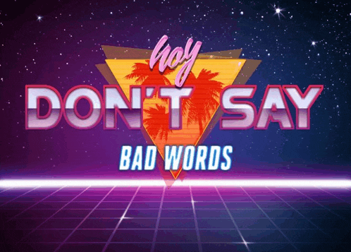 a poster that says hey don t say bad words