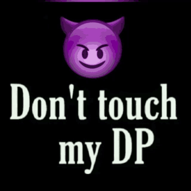 a purple devil emoji with horns and the words " don 't touch my dp " below it