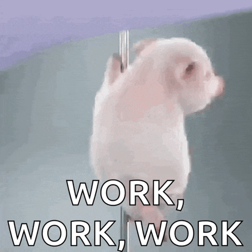 a small white pig is standing on a pole with the words `` work , work , work '' written on it .