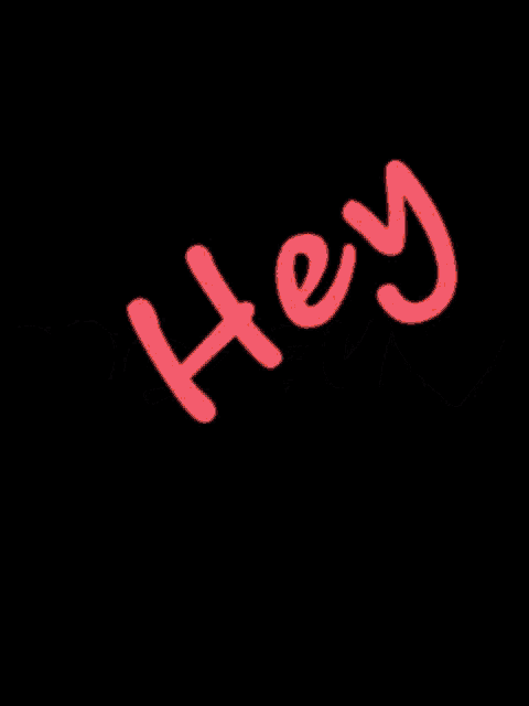 the word hey is written in blue letters on a black background .