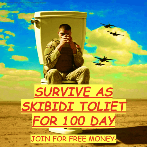 a poster that says survive as skibidi toilet for 100 days