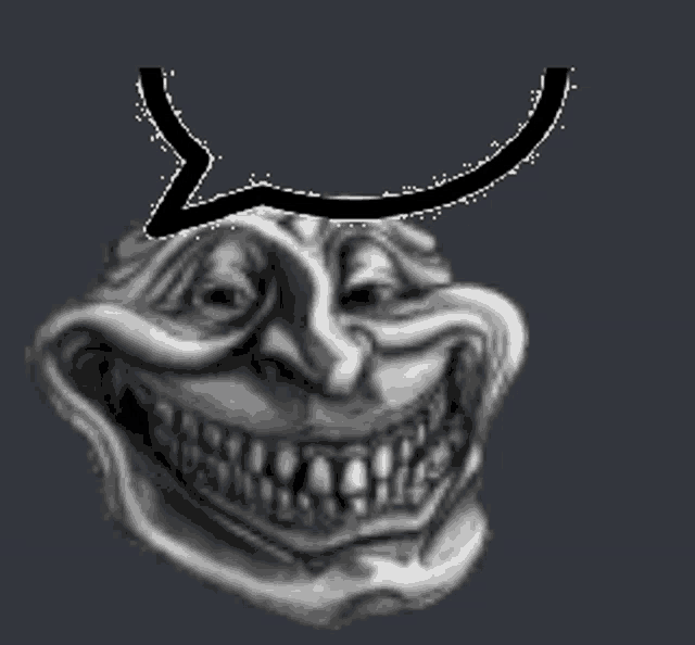 a black and white drawing of a troll face with a speech bubble on top of it .