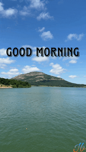 a picture of a lake with the words good morning