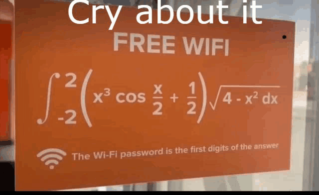 a sign that says cry about it free wifi