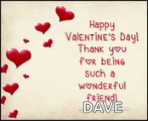 a valentine 's day card that says happy valentine 's day and thank you for being such a wonderful friend dave