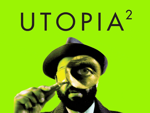 a man looking through a magnifying glass with utopia2 written on the bottom