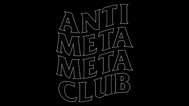 a black background with white text that says `` anti meta meta club ''