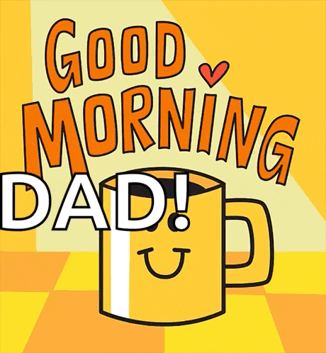 a yellow mug with a face and the words " good morning dad "