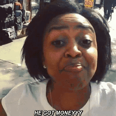 a woman in a white shirt says he got money