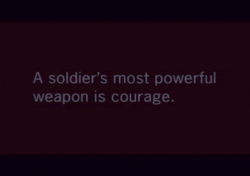 a soldier 's most powerful weapon is courage written on a black background