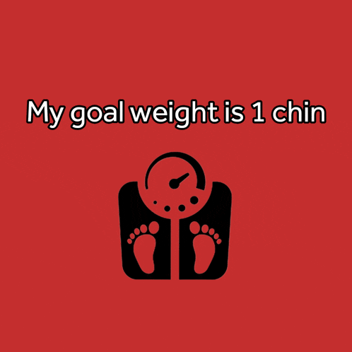 a red background with the words my goal weight is 1 chin