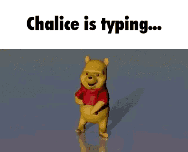 a cartoon of winnie the pooh is dancing and says chalice is typing .