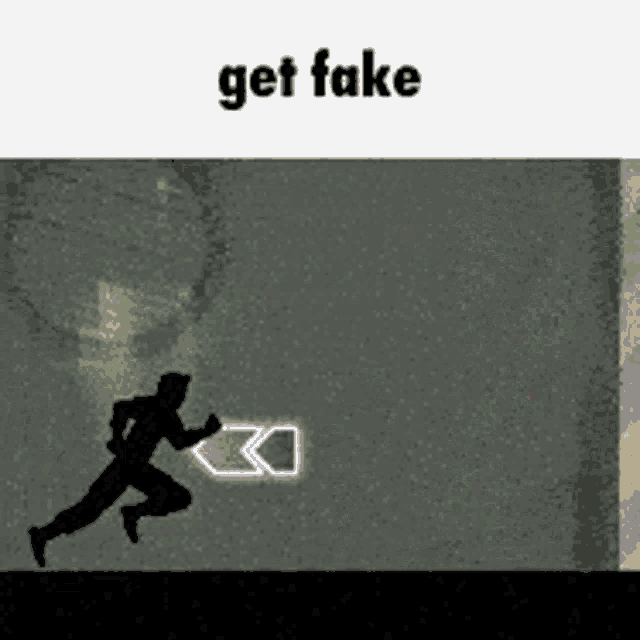 a silhouette of a man running in front of a sign that says " get fake "