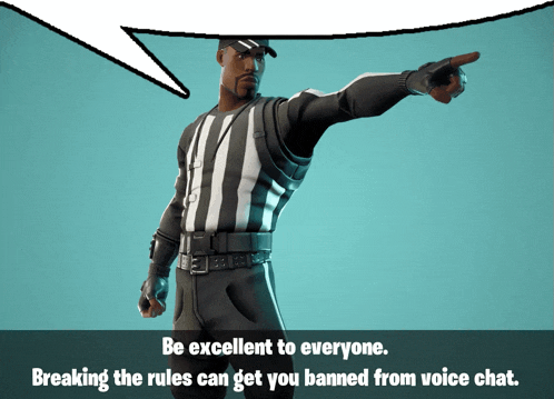 a picture of a referee with a speech bubble saying be excellent to everyone breaking the rules can get you banned from voice chat