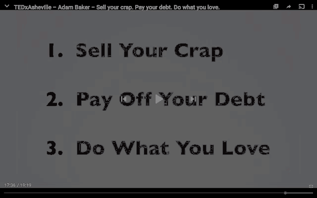 a video titled sell your crap pay your debt do what you love