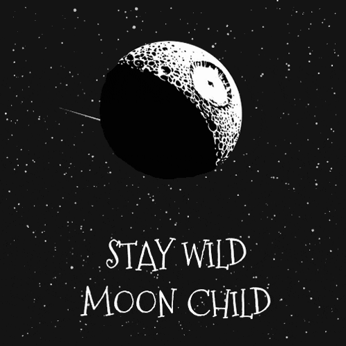a black and white poster with the words stay wild moon child