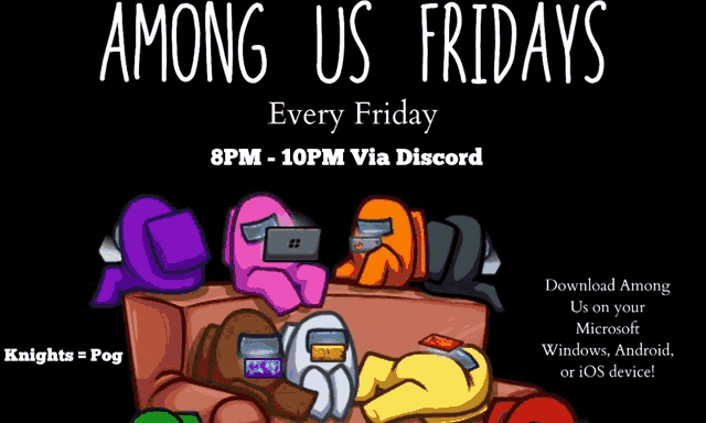 among us fridays every friday 8 pm - 10pm via discord