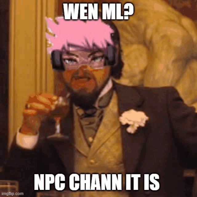 a man in a suit is holding a glass of wine and making a funny face with the caption wen ml npc chann it