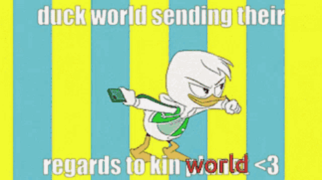 a duck world sending their regards to kin world < 3 poster