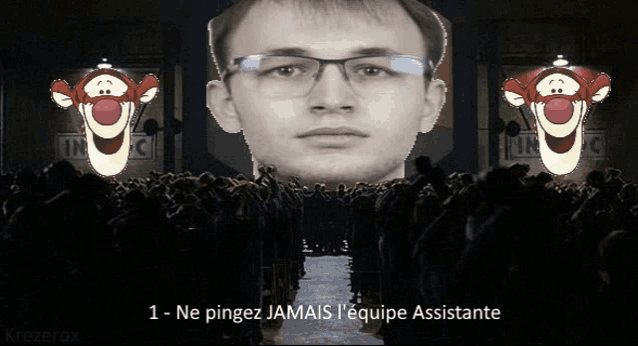 a man with glasses is surrounded by tiggers and says 1 - ne pingez jamais l' equipe asistente