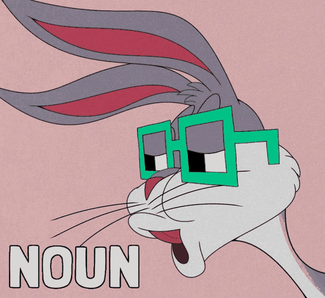 a picture of bugs bunny wearing green glasses with the word noun below him