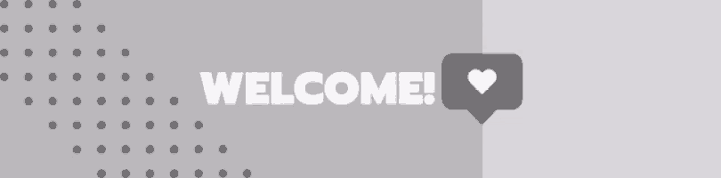 the word welcome is on a gray background with dots and a heart in a speech bubble .